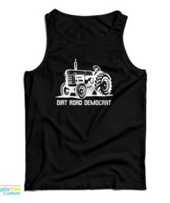 Dirt Road Democrat Tank Top For UNISEX