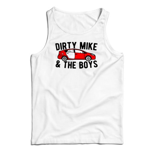 Dirty Mike And Tthe Boys Tank Top For UNISEX