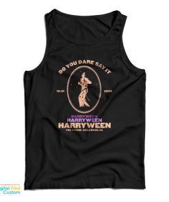 Do You Dare Say It Harryween 2022 Tank Top For UNISEX Do You Dare Say It Harryween 2022 Tank Top For UNISEX
