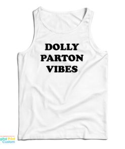 Dolly Parton Vibes Tank Top For UNISEX