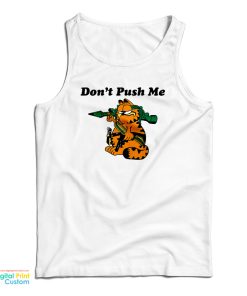 Don’t Push Me Garfield Tank Top