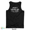 Don’t Abuse Me I’ll Cum Tank Top