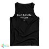 Don’t Bully Me I’ll Cum Tank Top For UNISEX
