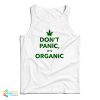 Don’t Panic It’s Organic Tank Top For UNISEX