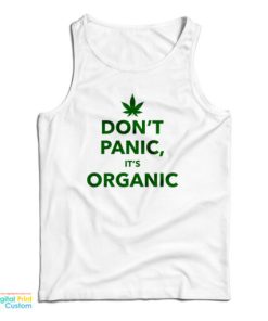 Don’t Panic It’s Organic Tank Top For UNISEX