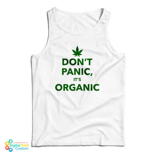 Don’t Panic It’s Organic Tank Top For UNISEX