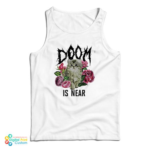 Doom Is Near Kitten Tank Top