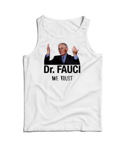 Dr. Fauci We Trust Tank Top Cheap For Men’s And Women’s