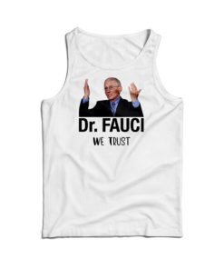 Dr. Fauci We Trust Tank Top Cheap For Men’s And Women’s