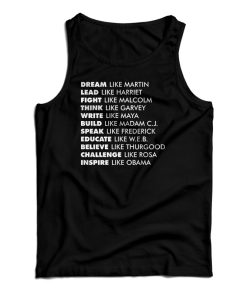 Dream Like Martin Lead Like Harriet Fight Like Malcolm Tank Top