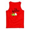 Drink Up Grinches Tank Top For UNISEX