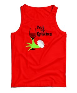 Drink Up Grinches Tank Top For UNISEX