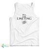Drugs The Line King Tank Top