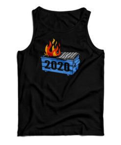 Dumpster Fire 2020 Funny Trash Can Garbage Fire Worst Year Tank Top