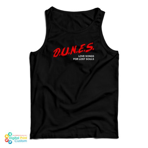 Dunes Love Songs For Lost Souls Tank Top For UNISEX