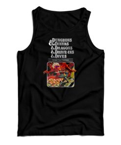 Dungeons And Diners And Dragons And Drive-Ins And Dives Tank Top