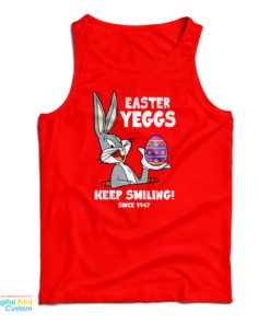 Easter Yeggs Since 1947 Keep Smiling Bugs Bunny Tank Top For UNISEX