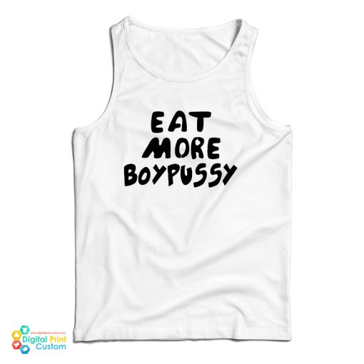 Eat More Boypussy Tank Top For UNISEX