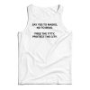 Eat My Ass Eat Me Eat My Fingers Tank Top