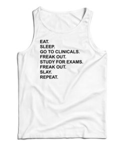 Eat Sleep Go To Clinicals Tank Top For UNISEX
