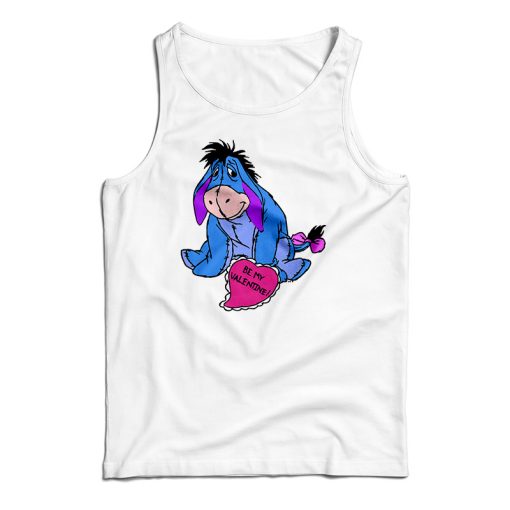 Eeyore Be My Valentine Tank Top For UNISEX