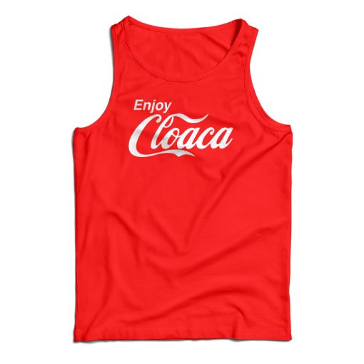 Enjoy Cloaca Tank Top For UNISEX