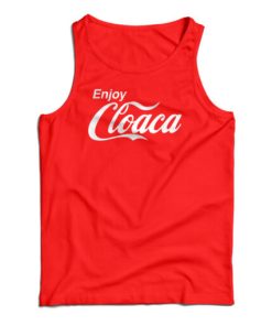 Enjoy Cloaca Tank Top For UNISEX