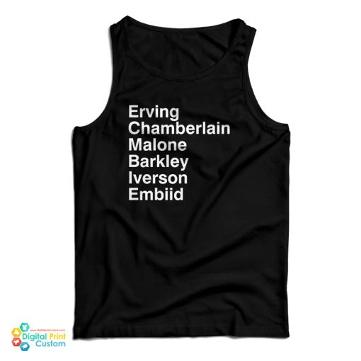 Erving Chamberlain Malone Barkley Iverson Embiid Tank Top