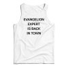 Evangelion Expert Is Back In Town Tank Top