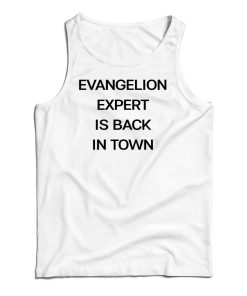 Evangelion Expert Is Back In Town Tank Top
