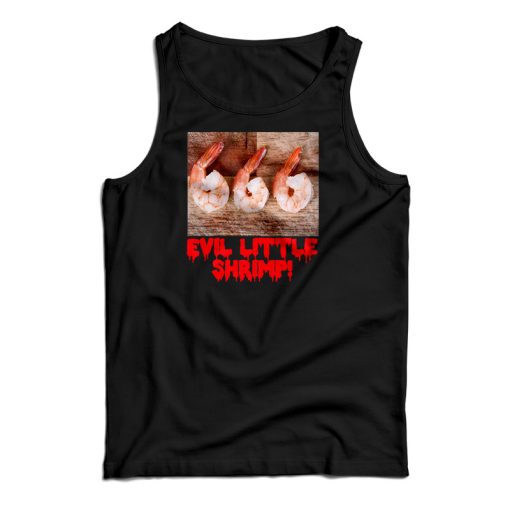 Evil Little Shrimp Tank Top For UNISEX