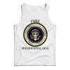 Fake Presidential Seal Trump Tank Top Cheap For Men’s And Women’s
