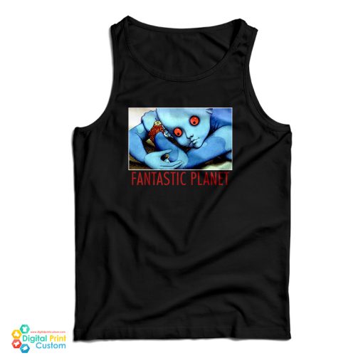 Fantastic Planet La Planete Sauvage Tank Top