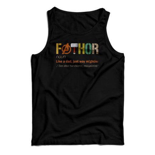 Fathor Noun Like A Dad Just Way Mightier Tank Top For UNISEX