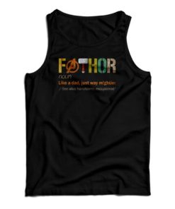 Fathor Noun Like A Dad Just Way Mightier Tank Top For UNISEX