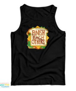 Finish Each Other’s Sandwiches Tank Top