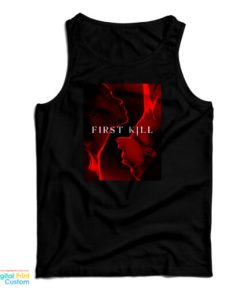 First Kill You Never Forget Your First Tank Top For UNISEX