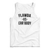 Flawda Vs Err’ody Tank Top For UNISEX