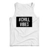 For Sale Custom Chill Vibes UNISEX Cheap Tank Top Men And Women