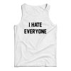 For Sale I Hate Everyone Cheap Custom Tank Top Men’s And Women’s