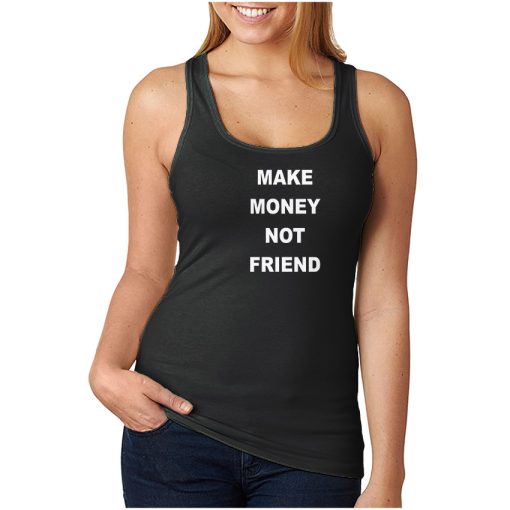 For Sale Make Money Not Friends Logo Tank Top For Men’s And Women’s