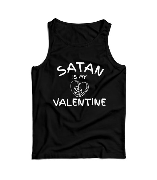 For Sale Satan Is My Valentine Unisex Adult Tank Top Cheap For UNISEX