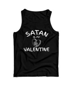 For Sale Satan Is My Valentine Unisex Adult Tank Top Cheap For UNISEX