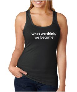 For Sale What We Think We Become Quotes Tank Top For UNISEX
