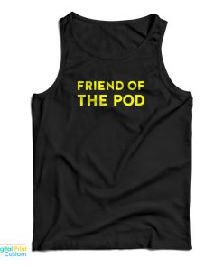 Friend Of The Pod Tank Top For UNISEX