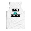 Fuck Corona Virus Tank Top For Men’s And Women’s