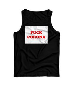 Fuck Coronavirus Tank Top For Men’s And Women’s Fuck Coronavirus Tank Top For Men’s And Women’s