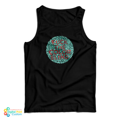 Fuck The Color Blind Tank Top Fuck The Color Blind Tank Top