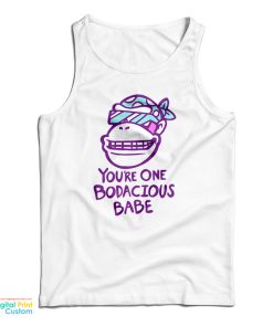 Funky Monkey You’re One Bodacious Babe Tank Top For UNISEX