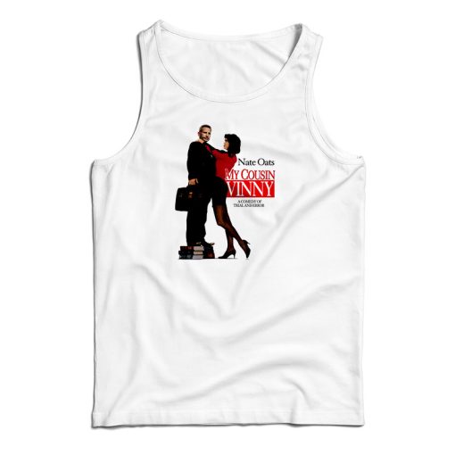 Funny Nate Oats My Cousin Vinny Tank Top